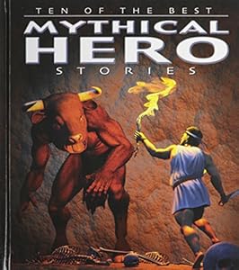 Ten of the Best Mythical Hero Stories