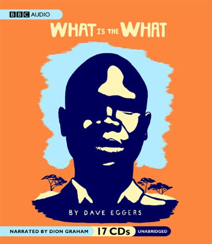 What Is the What by Dave Eggers