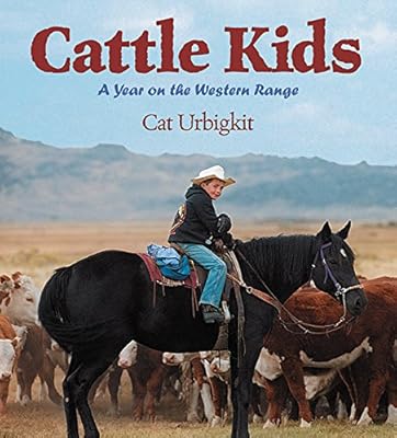 Cattle Kids: A Year on the Western Range