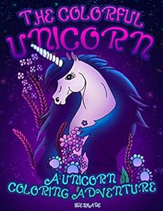 The Colorful Unicorn: A Unicorn Coloring Adventure by Sue Shade
