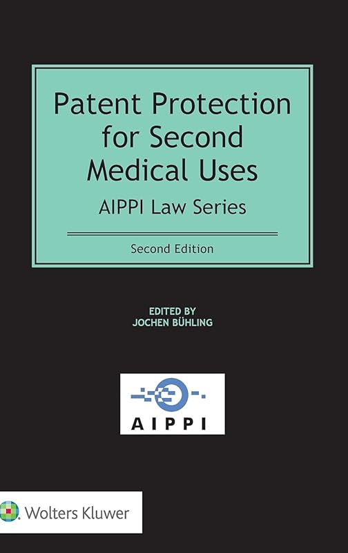 Patent Protection for Second Medical Uses (Aippi Law, 2) by Jochen Bühling