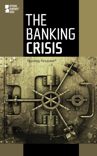 The Banking Crisis (Opposing Viewpoints) by Dedria Bryfonski