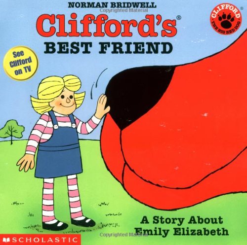Clifford's Best Friend: A Story About Emily Elizabeth by Norman Bridwell