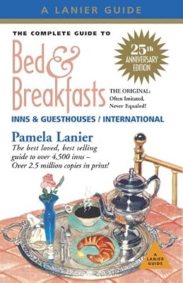 The Complete Guide to Bed and Breakfasts, Inns and Guesthouses (Complete Guide to Bed & Breakfasts, Inns & Guesthouses)