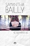 Ce qui nous lie par Samantha Bailly