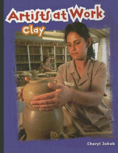 Artists at Work Clay by Cheryl Jakab