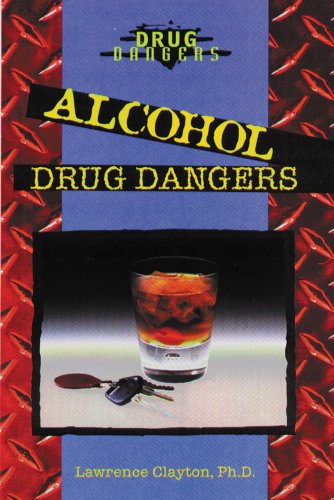 Alcohol Drug Dangers by Lawrence Clayton