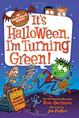 My Weird School Special: It's Halloween, I'm Turning Green! by Dan Gutman