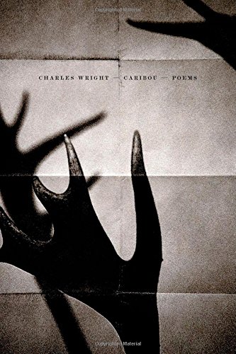 Caribou: Poems by Charles Wright