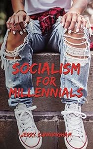 Socialism For Millennials: 2017 by Jerry Cunningham
