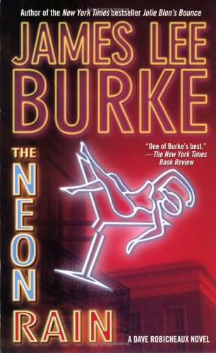 The Neon Rain: A Dave Robicheaux Novel (Dave Robicheaux Mysteries) by James Lee Burke