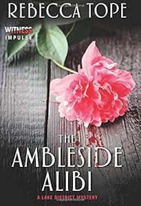 The Ambleside Alibi: A Lake District Mystery