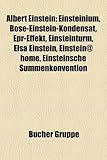 Albert Einstein: Einsteinium, Bose-Einstein-Kondensat, EPR-Effekt, Einsteinturm, Elsa Einstein, Einstein@home, Einsteinsche Summenkonve