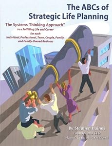 The ABCs of Strategic Life Planning by Stephen G Haines