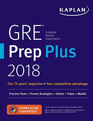 GRE Prep Plus 2018: Practice Tests + Proven Strategies + Online + Video + Mobile by Kaplan Test Prep