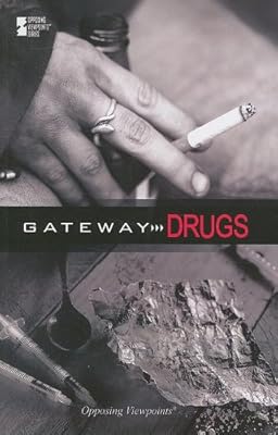 Gateway Drugs (Opposing Viewpoints)