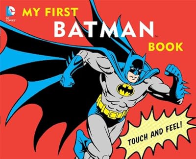 My First Batman Book: Touch and Feel