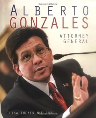 Alberto Gonzales: Attorney General (Gateway Biographies)