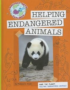 Save the Planet: Helping Endangered Animals by Rebecca E. Hirsch