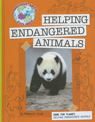 Save the Planet: Helping Endangered Animals by Rebecca E. Hirsch
