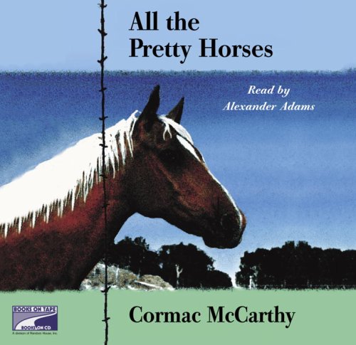 All the Pretty Horses by Cormac McCarthy