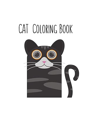 Cat Coloring Book: Cat Gifts for Toddlers, Kids ages 4-8, Girls Ages 8-12 or Adult Relaxation | Cute Stress Relief Animal Birthday Coloring Book Made in USA