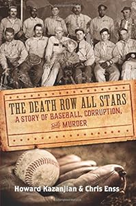 Death Row All Stars: A Story of Baseball, Corruption, and Murder by Chris Enss