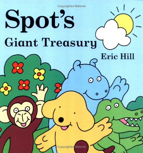 Spot's Giant Treasury by Eric Hill