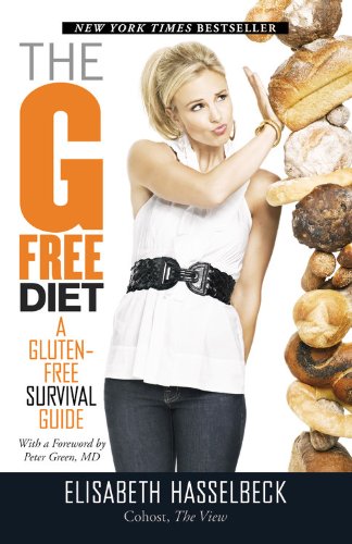 The G-Free Diet: A Gluten-Free Survival Guide by Elisabeth Hasselbeck