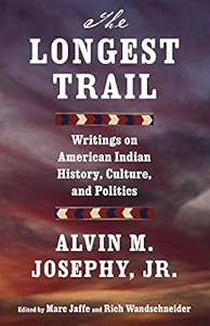 The Longest Trail: Writings on American Indian History, Culture, and Politics