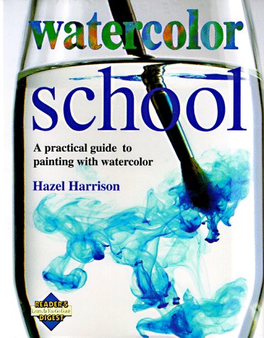 Watercolor School (Learn as You Go) by Hazel Harrison