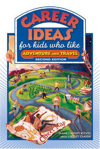 Career Ideas for Kids Who Like Adventure and Travel by Diane Lindsey Reeves