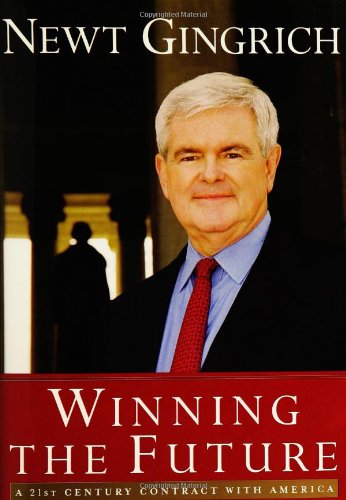 Winning The Future: A 21st Century Contract with America by Newt Gingrich