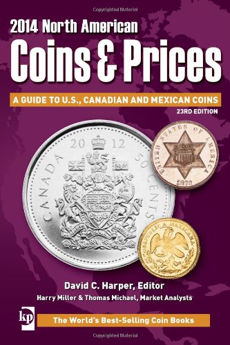 2014 North American Coins &amp; Prices: A Guide to U.S., Canadian and Mexican Coins by David Harper 				  						  					 		 			  					  		                  	                   		                  			(Editor)