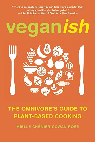 Veganish by Mielle Chenier-Cowan Rose