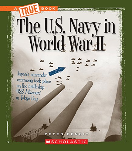The U.S. Navy in World War II by Peter Benoit