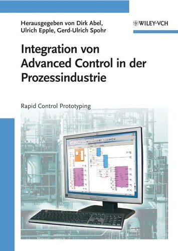 Integration von Advanced Control in der Prozessindustrie: Rapid Control Prototyping (German Edition) by Ulrich Epple