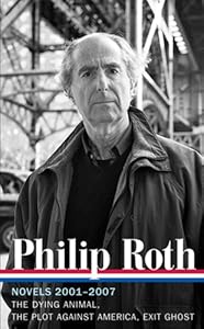 Philip Roth: Novels 2001-2007: The Dying Animal / The Plot Against America / Exit Ghost by Philip Roth 
			
			
		
		
		
       	 
       		
       			,