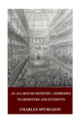 An All-Round Ministry: Addresses to Ministers and Students