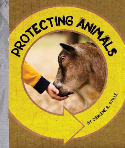 Protecting Animals by Darlene R. Stille