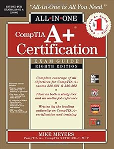 CompTIA A+ Certification All-in-One Exam Guide, 8th Edition