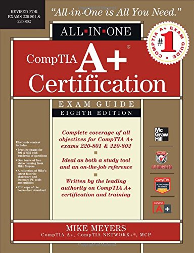 CompTIA A+ Certification All-in-One Exam Guide, 8th Edition by Michael Meyers