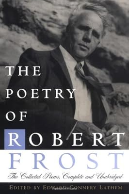 The Poetry of Robert Frost: The Collected Poems, Complete and Unabridged
