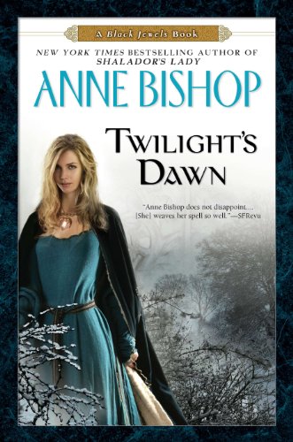 Twilight's Dawn: A Black Jewels Book by Anne Bishop