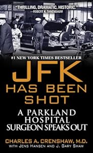 JFK Has Been Shot by Charles A. Crenshaw 
			
			
		
		
		
       	 
       		
       			,