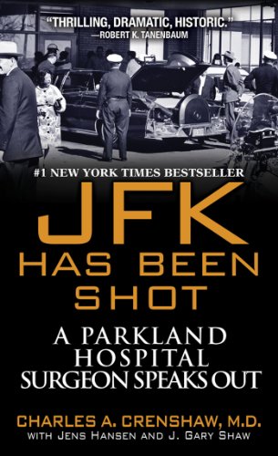 JFK Has Been Shot by Charles A. Crenshaw 
			
			
		
		
		
       	 
       		
       			,