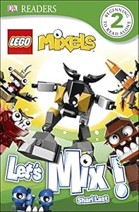DK Readers L2: LEGO Mixels: Let's Mix! by Shari Last