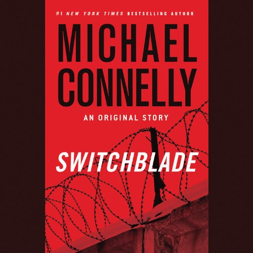 Switchblade: An Original Story by Michael Connelly