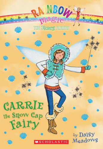 The Earth Fairies #7: Carrie the Snow Cap Fairy by Daisy Meadows