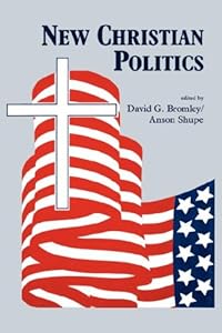 New Christian Politics by David G. Bromley